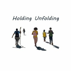 Holding Unfolding - episode 8 with Zed And David O'Connor