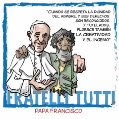 "Tutti Fratelli": una encíclica papal de gran peso político. Pablo Marigliano.