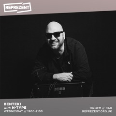 Reprezent Radio - Benteki - N-Type Guest Mix - Jan 2021