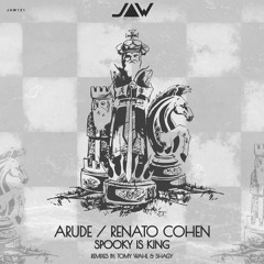 Arude & Renato Cohen - Spooky is King Ep incl Tomy Wahl & Shagy Remix