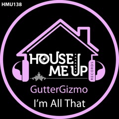 Gutter Gizmo - I'm All That