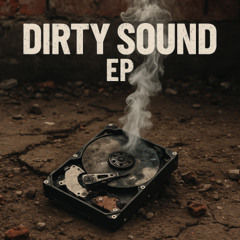 Dirty Sound EP - Full Exclusiv RAW