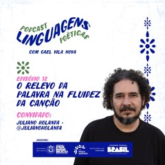 O Relevo Da Palavra Na Fluidez Da Canção - com Juliano Holanda