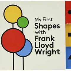 🍱[DOWNLOAD] Free My First Shapes with Frank Lloyd Wright 🍱