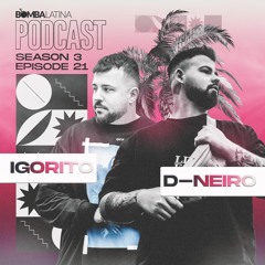 BL PODCAST 2022 • 21 • DJ IGORITO & DJ D-NEIRO