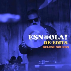 ESN@OLA! - Re-Edits II- Deluxe Sounds - Live Dj Set
