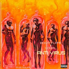 BEEZY FLAME X GOUPIL - ANTI-VIRUS