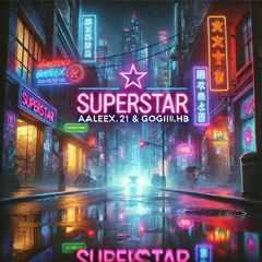 SUPERSTAR- AALEEX.21 & GOGIII.HB