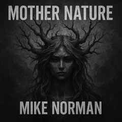 Mother Nature - Mike Norman