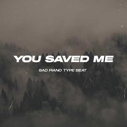 FREE | Sad Piano Type Beat 'You Saved Me'