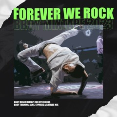 Forever We Rock | Bboy Mixtape 2023