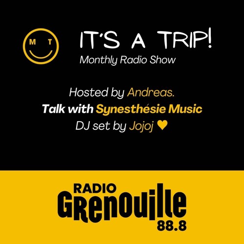 Radio Grenouille - It's A Triiip! 13/03/2024 w/ Synesthésie Music + Jojoj