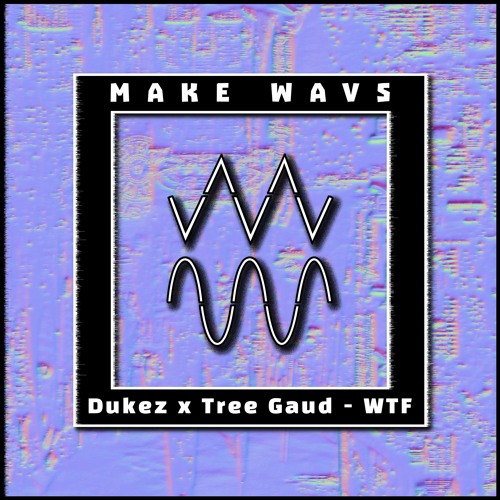 Tree Gaud & Dukez - WTF