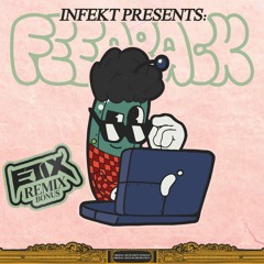 INFEKT - Feedback (ETIX Flip)
