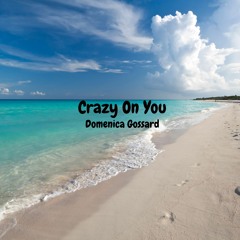 Crazy On You