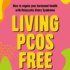 ✔PDF✔ Living PCOS Free: How to Regain Your Hormonal Health with Polycystic Ovari