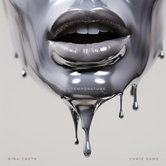 Temperature - Nina Casth, Chriz Samz