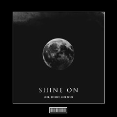 Jora, Oversky, Luca Testa, - Shine On [Hardstyle Remix]