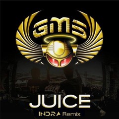 G.M.S - Juice ( Indra Remix )  PREVIEW
