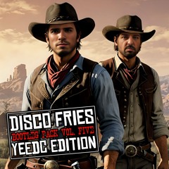 Disco Fries - Bootleg Pack Vol. 5 (YeeDC Edition) [FREE DOWNLOAD]