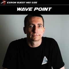 Exron Exclusive Guest Mix 035: Wave Point