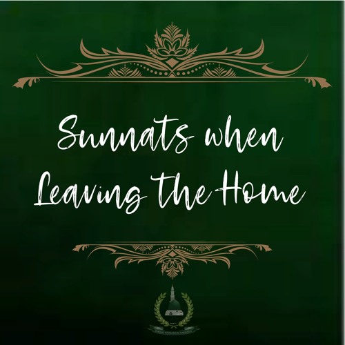 18. Sunnats when Leaving the Home