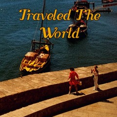 Traveled The World