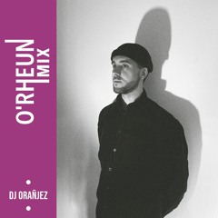 O'RHEUN Mix - DJ Orañjez