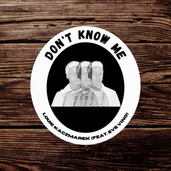 don't know me (feat. Eve Vino)