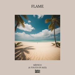 FLAME - Mistico (A Touch Of Jazz)