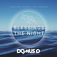 Blessings the night ( Domus D rework ) - Calvin Harris vs Corona vs Botteghi