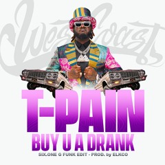 T-Pain - Buy U A Drank (Six.ONE West Coast EDIT) Prod. By Elkco