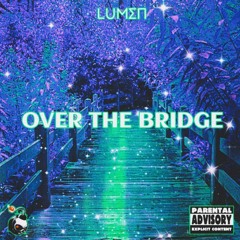 Over The Bridge