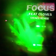 John Summit - Focus (feat. CLOVES) [syence remix]