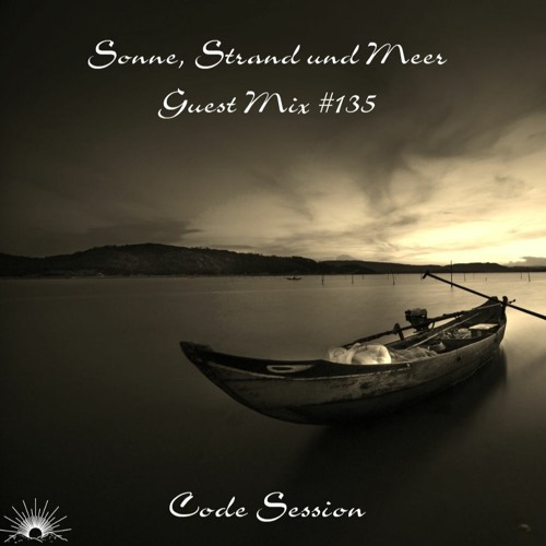 Sonne, Strand und Meer Guest Mix #135 by Code Session