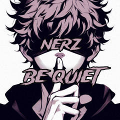Nerz - Be quiet