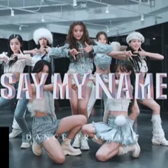 NAME •SAY MY NAME'(闪耀之名）