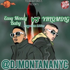 @DJMONTANANYC - Easy Money Baby Vs YHLQMDLG (REGGAETON EDITION)-YND-(@YOUNGNATIONDJS)
