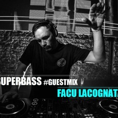 SuperBass GuestMix 06 Facu Lacognata - Deep Tech Funk Mix