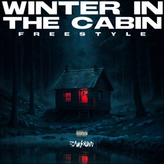 WINTER IN THE CABIN (freestyle)