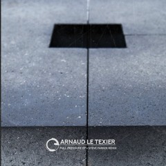 Arnaud Le Texier - Full Pressure EP + Steve Parker Remix - Children Of Tomorrow