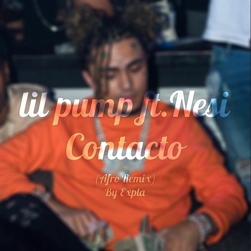 lil pump ft. Nesi - Contacto (Afro Remix)