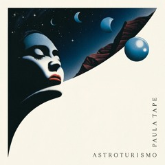 Premiere: Paula Tape 'Astroturismo'