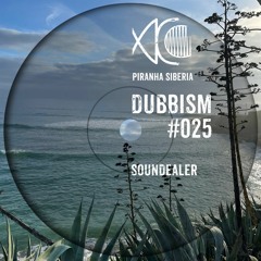 DUBBISM #025 - SOUNDEALER