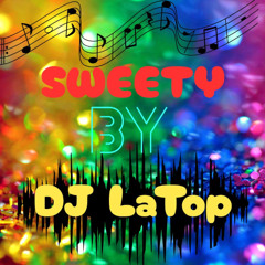 Sweety By Dj Latop