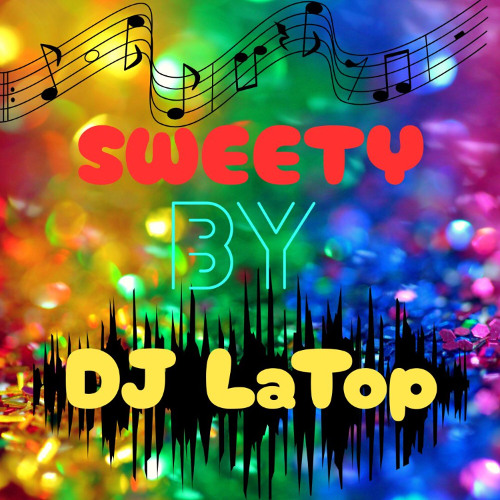 Sweety By Dj Latop