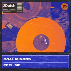 Coal Minors - Feel Me