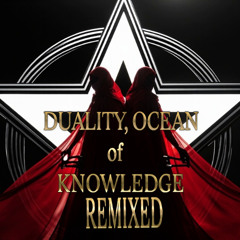 Duality Ocean of Knowledge Extended Remix