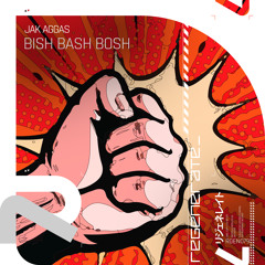 Jak Aggas - Bish Bash Bosh (Extended mix)