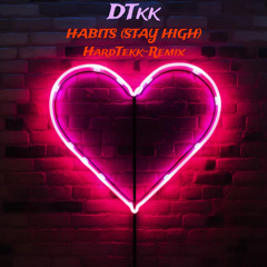 HABITS (STAY HIGH) - HardTekk/Remix -DTkk